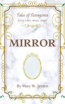Mirror - Tales of Tessagonia, #2