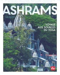 Ashrams - NED - Voyage aux sources du yoga