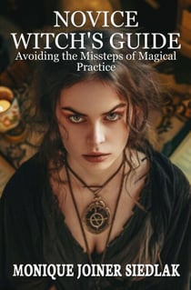 Novice Witch's Guide - Ancient Magick for Today's Witch, #16