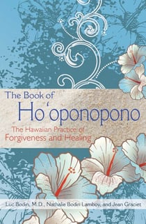 The Book of Ho'oponopono - The Hawaiian Practice of Forgiveness and Healing