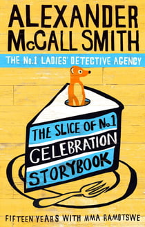The Slice of No.1 Celebration Storybook - Fifteen years with Mma Ramotswe