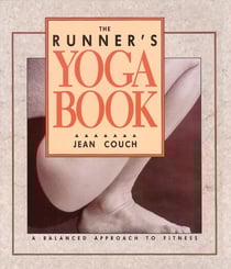 The Runner's Yoga Book - A Balanced Approach to Fitness