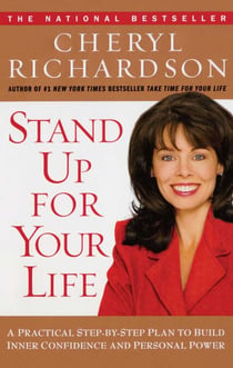 Stand Up For Your Life - A Practical Step-by-Step Plan to Build Inner Confidence and Personal Power