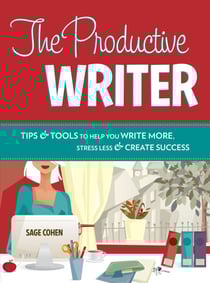 The Productive Writer - Strategies and Systems for Greater Productivity, Profit and Pleasure