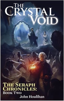 The Crystal Void - The Seraph Chronicles, #2