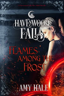 Flames Among the Frost - Havenwood Falls, #10