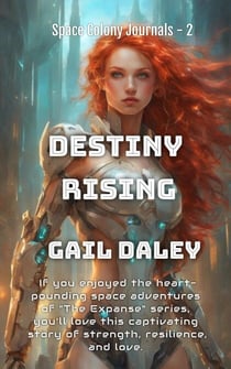 Destiny Rising - Space Colony Journals, #2