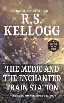 The Medic and the Enchanted Train Station - Breadcove Bay