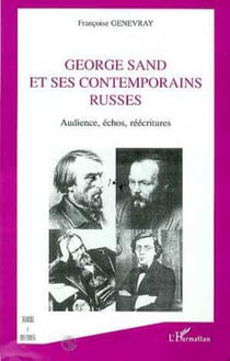 GEORGE SAND ET SES CONTEMPORAINS RUSSES - Audience, échos, réécriture