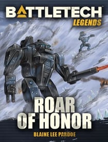 BattleTech Legends: Roar of Honor - BattleTech Legends, #10
