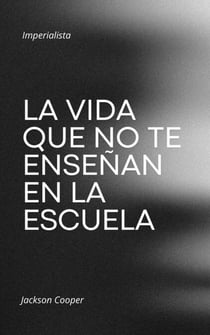 La Vida que no te Enseñan en la Escuela - Big Millions, #1