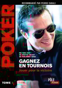 Poker - Gagnez en tournois : jouer pour la victoire - Tome 3