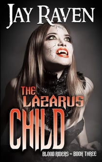 The Lazarus Child: Blood Riders Book Three - Blood Riders, #3