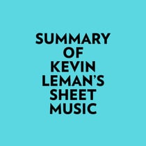 Summary of Kevin Leman's Sheet Music