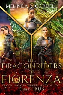 The Dragonriders of Fiorenza Omnibus: The Complete Epic Fantasy Boxed Set (Books 1-7) - The Dragonriders of Fiorenza