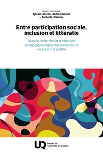 Entre participation sociale, inclusion et littératie - Bilan de recherches et d’initiatives pédagogiques auprès des élèves sourds ou ayant une surdité