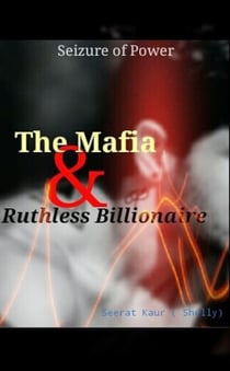 The Mafia & Ruthless Billionaire - Seizure of the power, #1