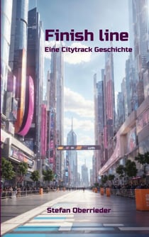 Finish line - Eine Citytrack Geschichte