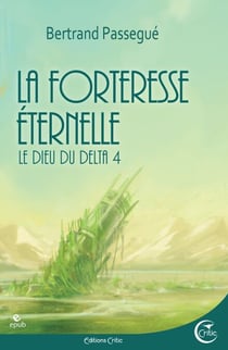Dieu du Delta T04 - La forteresse éternelle