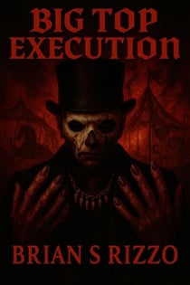 Big Top Execution - The Ringmaster Saga, #1