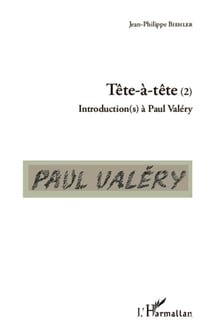 Tête-à-tête (2) - Introduction(s) à Paul Valéry