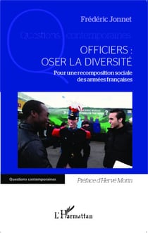 Officiers : oser la diversité - Pour une recomposition sociale des armées françaises