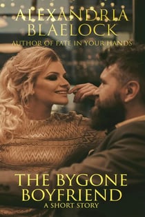 The Bygone Boyfriend: A Short Story