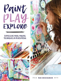 Paint, Play, Explore - Expressive Mark-Making Techniques in Mixed Media