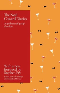 The Noel Coward Diaries - With a Foreword by Stephen Fry