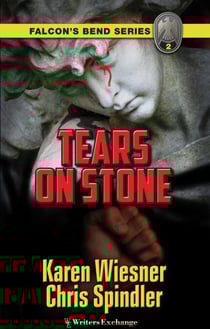 Falcon's Bend Series, Book 2: Tears on Stone - Falcon's Bend, #2