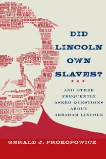 Did Lincoln Own Slaves? - And Other Frequently Asked Questions About Abraham Lincoln