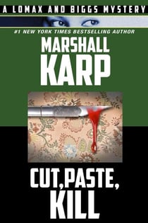 Cut, Paste, Kill - The Lomax and Biggs Mysteries, #4