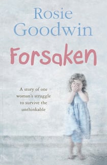 Forsaken - An unforgettable saga of one woman's struggle to survive the unthinkable