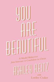You Are Beautiful - A Model Makeover from Insecure to Confident in Christ