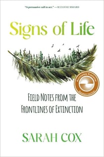 Signs of Life - Field Notes from the Frontlines of Extinction
