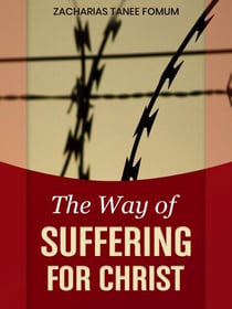 The Way Of Suffering For Christ - The Christian Way, #9