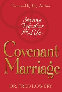 Covenant Marriage - Staying Together for Life