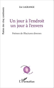 Un jour à l'endroit un jour à l'envers - Poèmes de fractures diverses