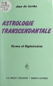 Astrologie transcendantale - Karma et régénération