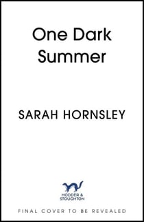 One Dark Summer - the gripping new crime thriller that will keep you up all night, perfect for fans of Lisa Jewell