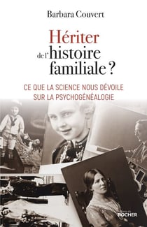 Hériter de l'histoire familiale ? - Ce que la science nous dévoile sur la psychogénéalogie