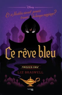 Twisted Tale - Ce rêve bleu - Et si Aladdin n'avait jamais trouvé la lampe magique ?
