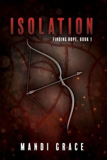 Isolation - Finding Hope Trilogy, #1