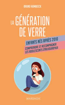 La génération de verre - Adolescents, réseaux sociaux et anxiété : comprendre et accompagner la jeunesse hypersensible à l’ère numérique