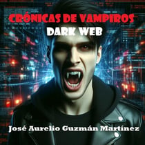 Crónicas de Vampiros. Dark Web - Crónicas de Vampiros, #4