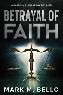 Betrayal of Faith - A Zachary Blake Legal Thriller, #1