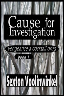 Cause for Investigation - vengeance a cocktail drug, #1