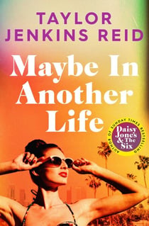 Maybe in Another Life - the best novel about old flames, rivalries and fate