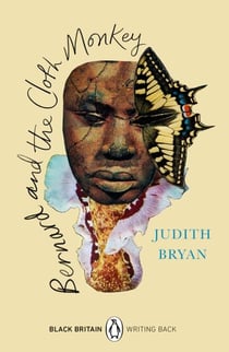 Bernard and the Cloth Monkey - A collection of rediscovered works celebrating Black Britain curated by Booker Prize-winner Bernardine Evaristo