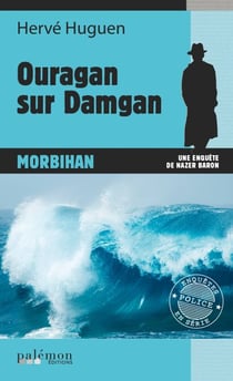 Ouragan sur Damgan - Une enquête du commissaire Baron - Tome 3